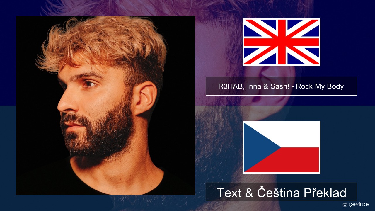 R3HAB, Inna & Sash! – Rock My Body Anglický Text & Čeština Překlad