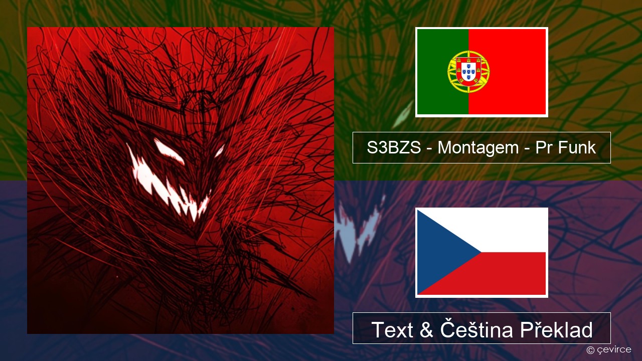 S3BZS – Montagem – Pr Funk Portugalský Text & Čeština Překlad