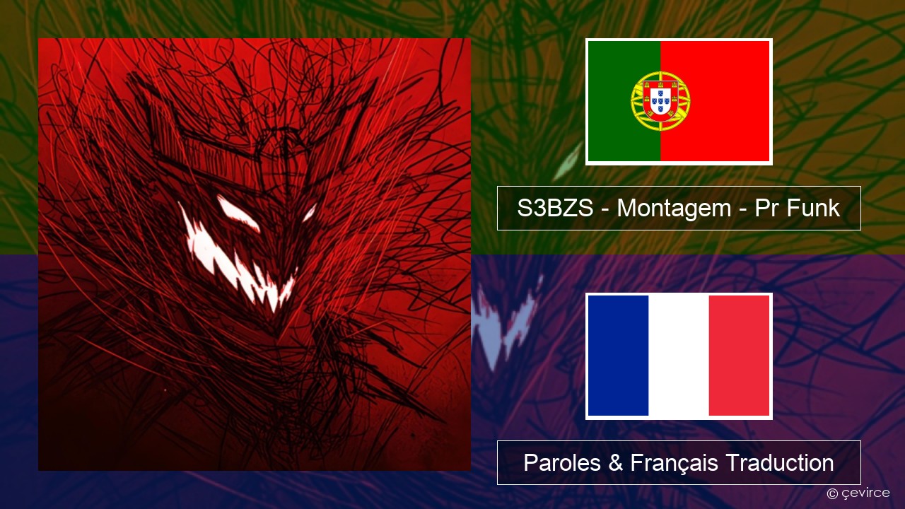 S3BZS – Montagem – Pr Funk Portugais Paroles & Français Traduction