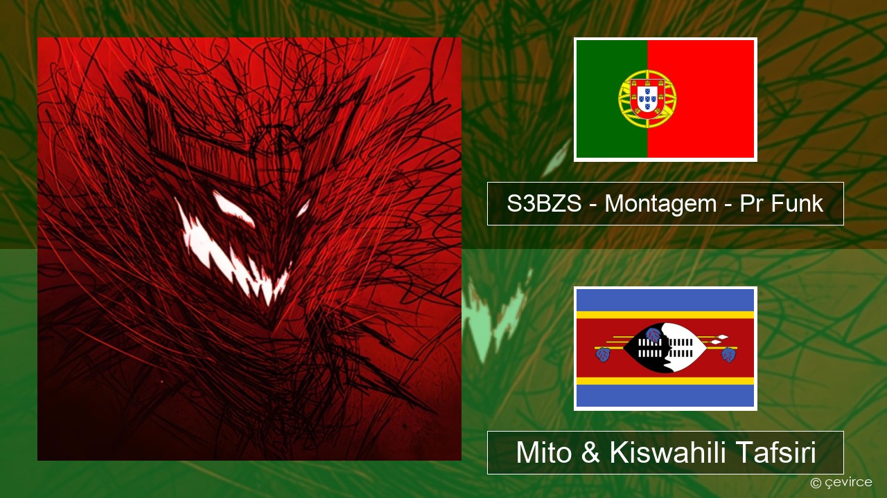 S3BZS – Montagem – Pr Funk Kireno Mito & Kiswahili Tafsiri