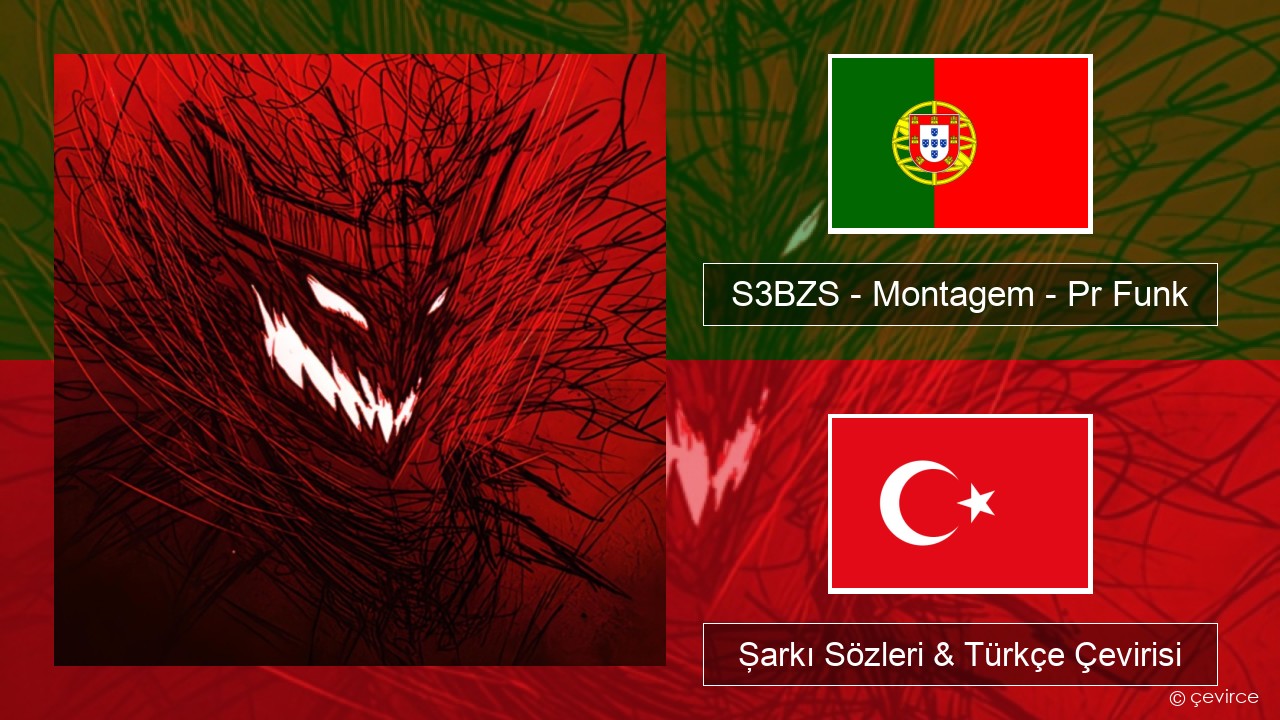 S3BZS – Montagem – Pr Funk Portekizce Şarkı Sözleri & Türkçe Çevirisi