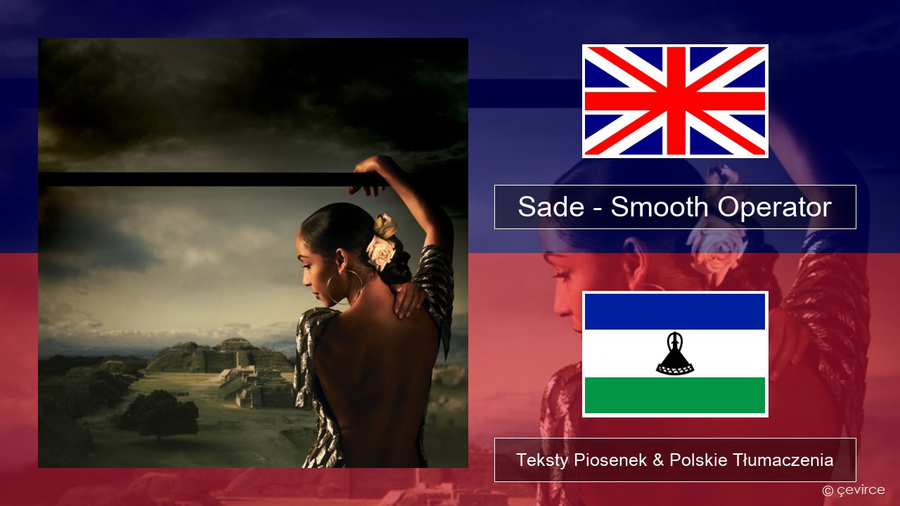Sade – Smooth Operator Polski Teksty Piosenek & Polskie Tłumaczenia