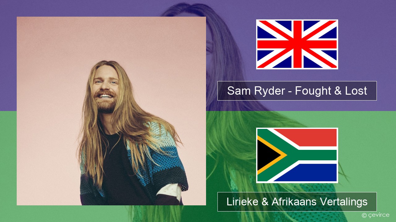 Sam Ryder – Fought & Lost (feat. Brian May) Engels Lirieke & Afrikaans Vertalings