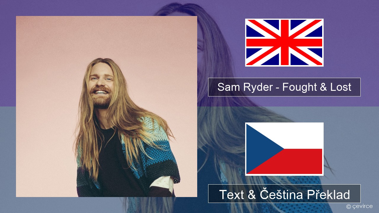 Sam Ryder – Fought & Lost (feat. Brian May) Anglický Text & Čeština Překlad