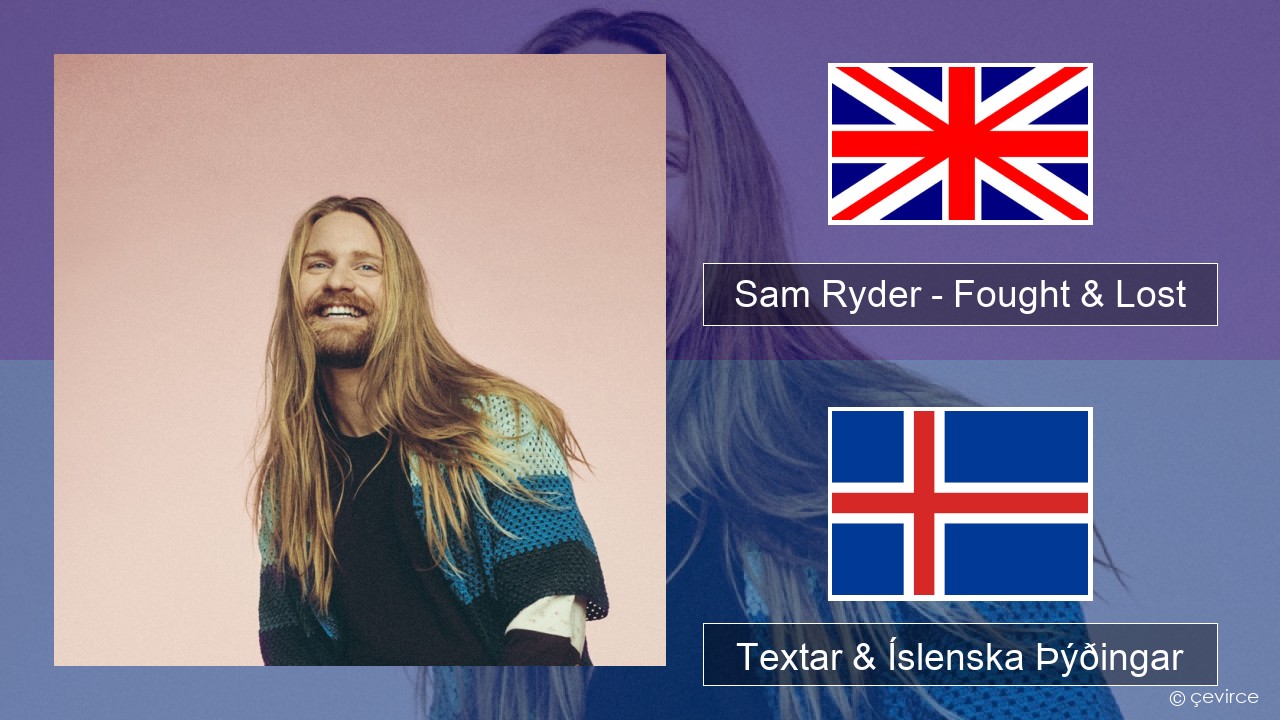 Sam Ryder – Fought & Lost (feat. Brian May) Íslenska Textar & Íslenska Þýðingar