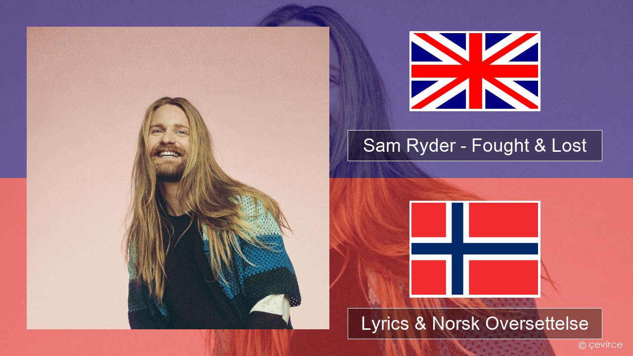 Sam Ryder – Fought & Lost (feat. Brian May) Engelsk Lyrics & Norsk Oversettelse