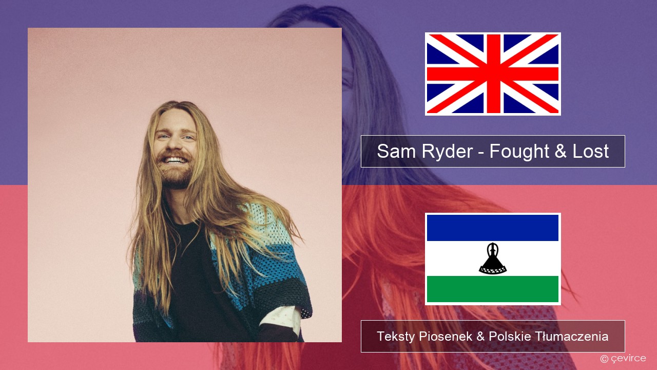 Sam Ryder – Fought & Lost (feat. Brian May) Polski Teksty Piosenek & Polskie Tłumaczenia