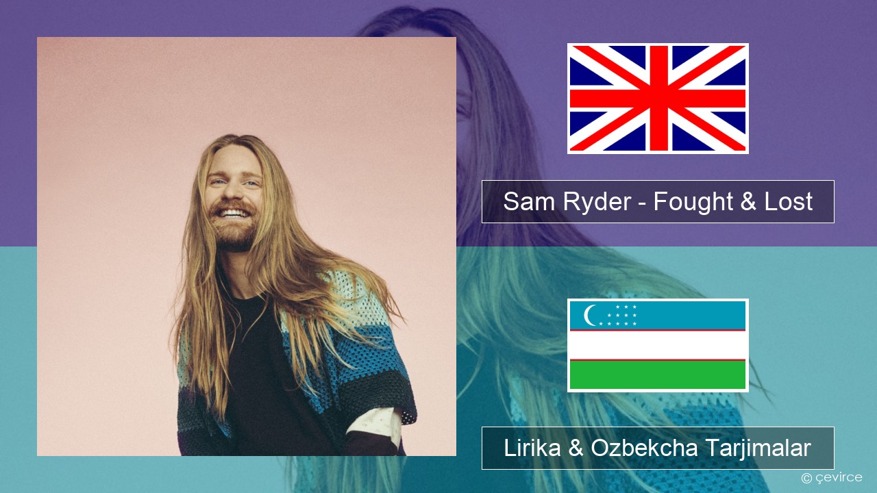 Sam Ryder – Fought & Lost (feat. Brian May) Ingliz tili Lirika & Ozbekcha Tarjimalar
