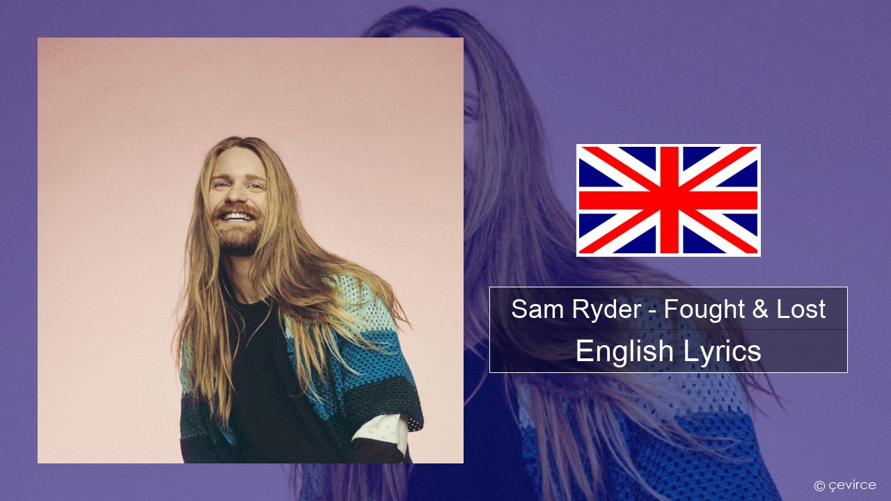 Sam Ryder – Fought & Lost (feat. Brian May) English Lyrics