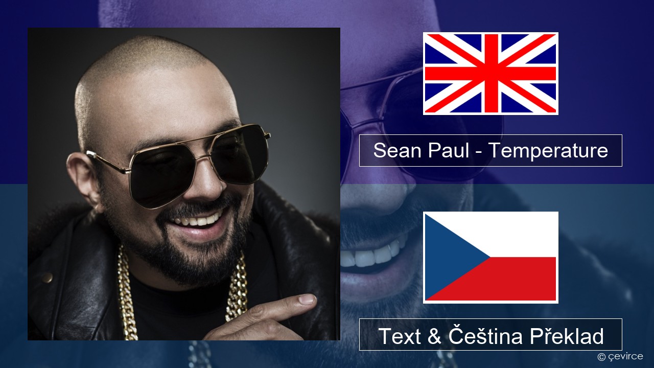 Sean Paul – Temperature Anglický Text & Čeština Překlad