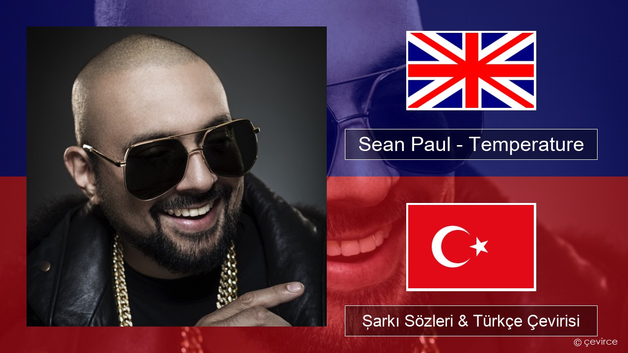 Sean Paul – Temperature İngilizce Şarkı Sözleri & Türkçe Çevirisi