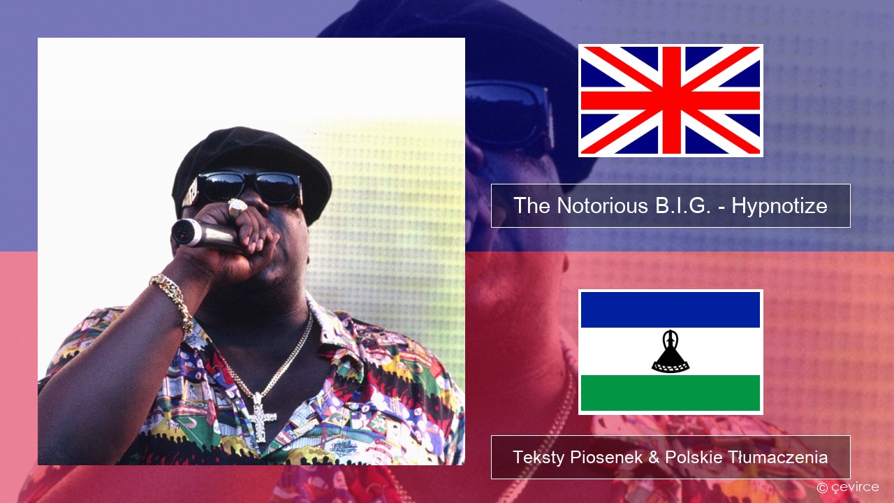 The Notorious B.I.G. – Hypnotize Polski Teksty Piosenek & Polskie Tłumaczenia
