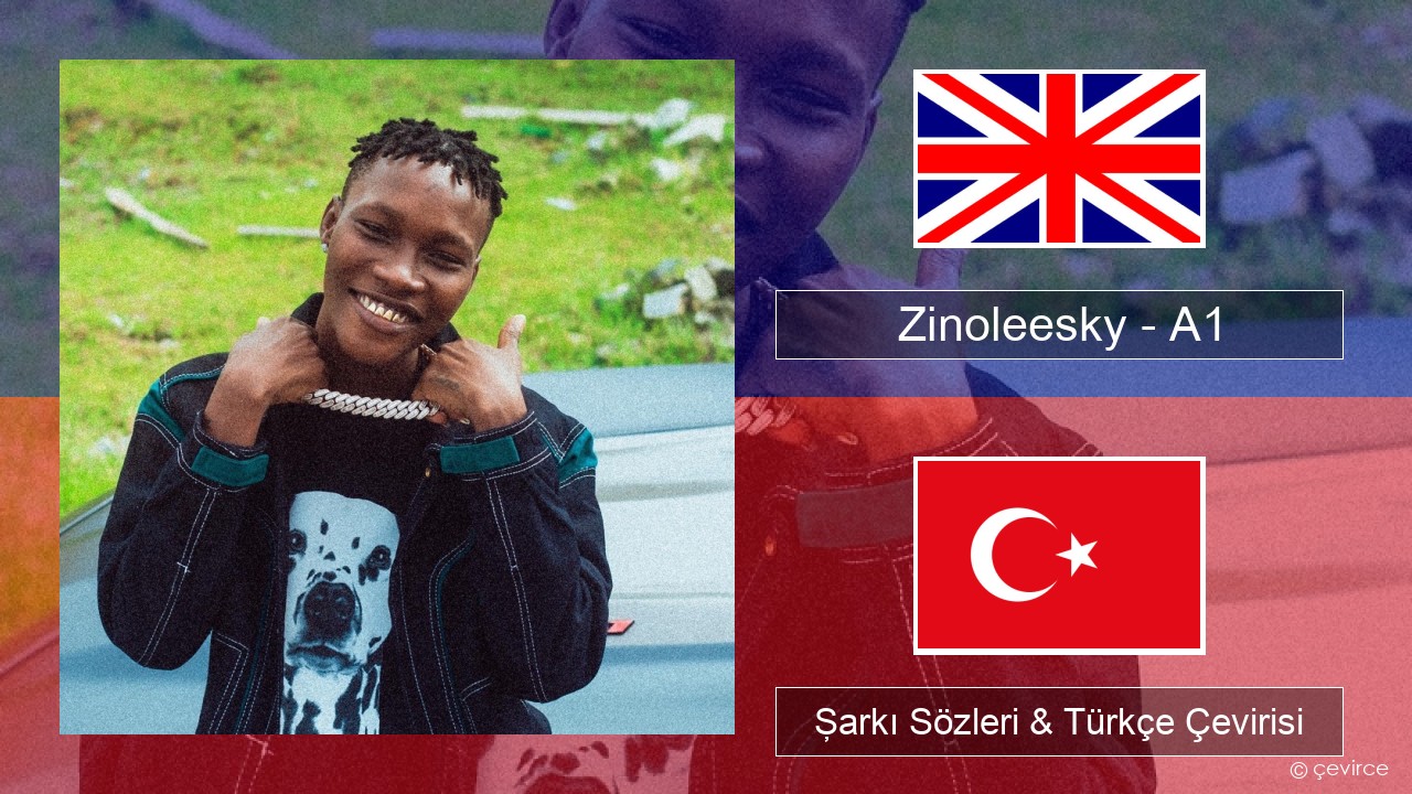 Zinoleesky – A1 (Feeling Disorder) İngilizce Şarkı Sözleri & Türkçe Çevirisi