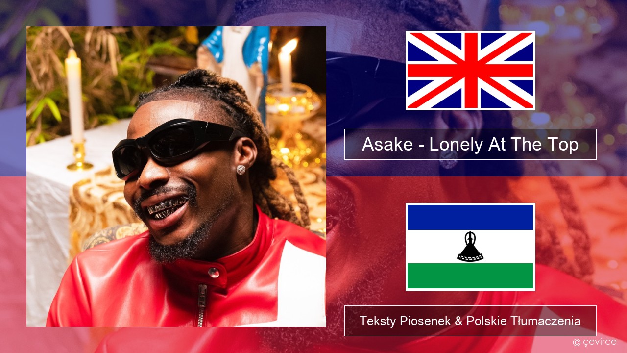 Asake – Lonely At The Top Polski Teksty Piosenek & Polskie Tłumaczenia