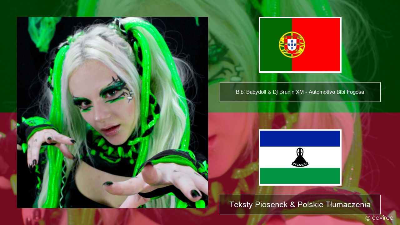 Bibi Babydoll & Dj Brunin XM – Automotivo Bibi Fogosa Portuguese Teksty Piosenek & Polskie Tłumaczenia