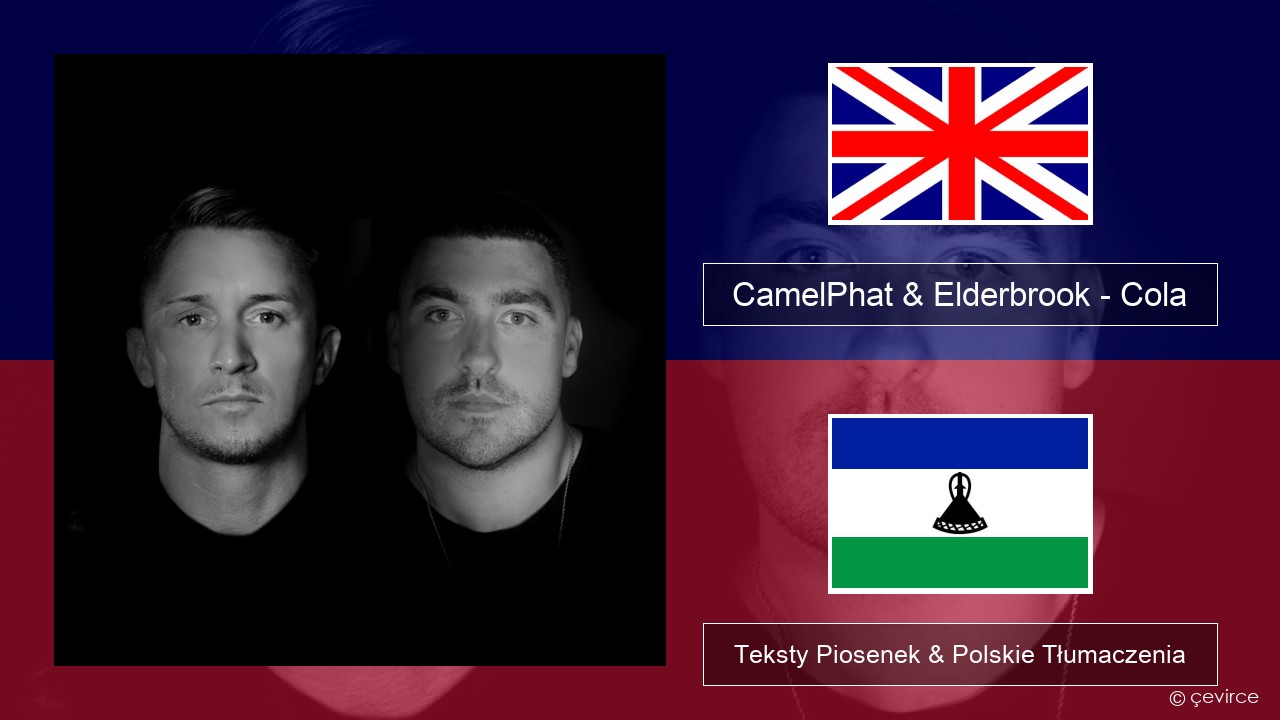 CamelPhat & Elderbrook – Cola Polski Teksty Piosenek & Polskie Tłumaczenia