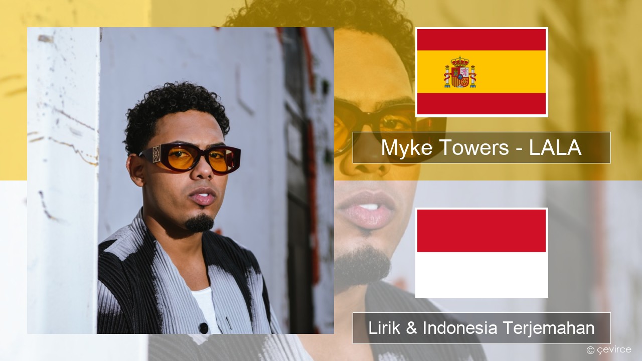 Myke Towers – LALA Spanyol Lirik & Indonesia Terjemahan