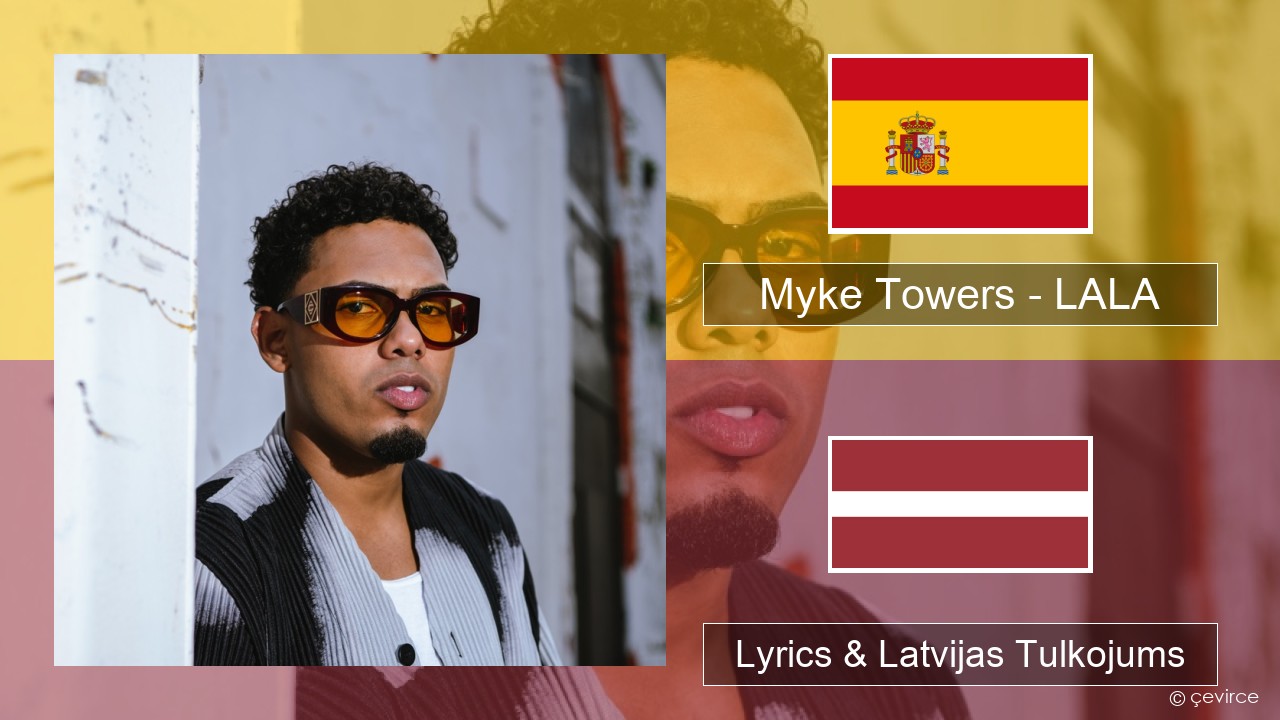 Myke Towers – LALA Spāņu Lyrics & Latvijas Tulkojums