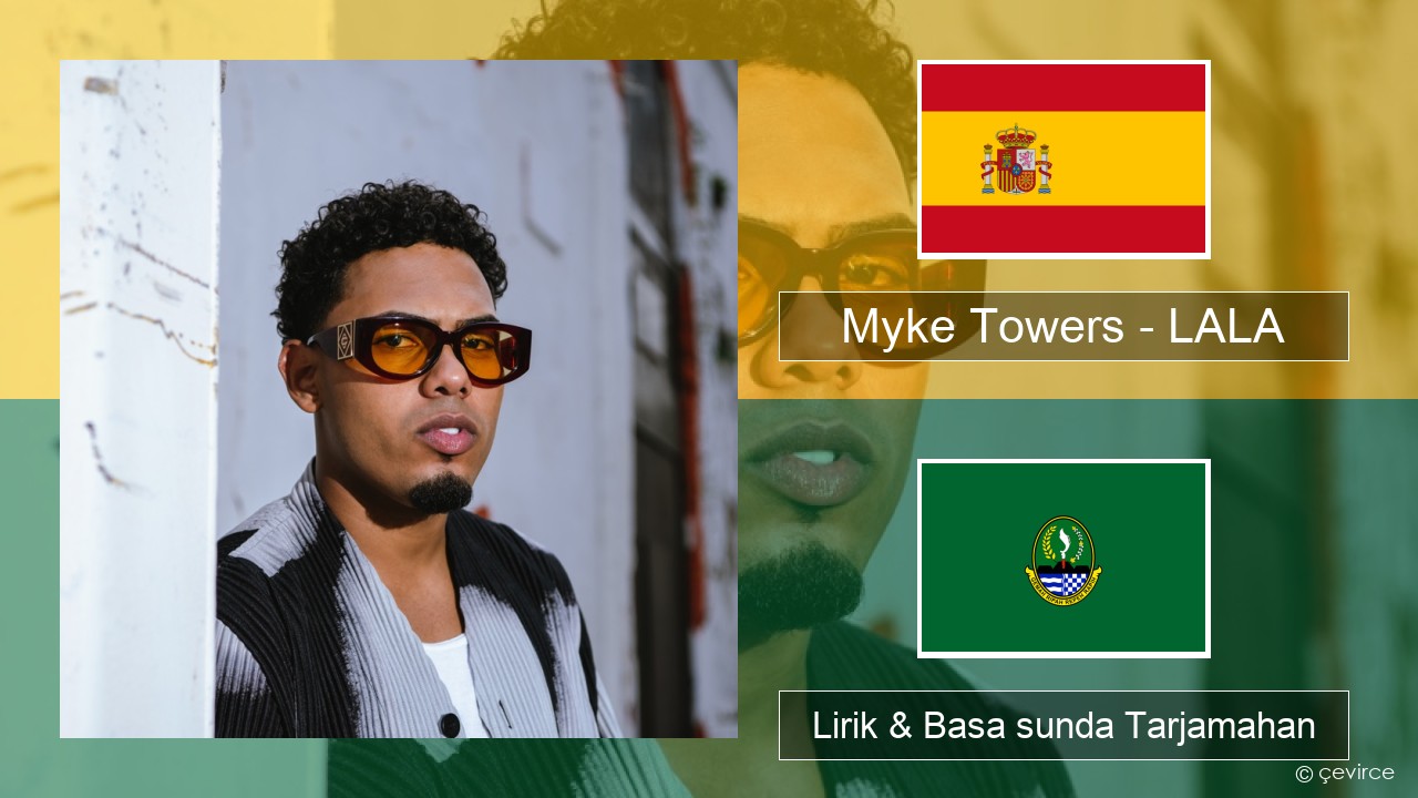 Myke Towers – LALA Spanyol Lirik & Basa sunda Tarjamahan