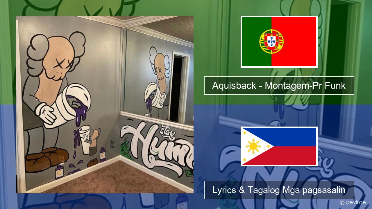 Aquisback – Montagem-Pr Funk Portuges Lyrics & Tagalog Mga pagsasalin