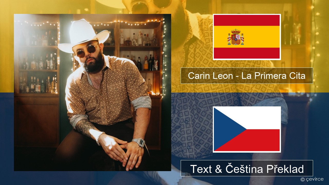 Carin Leon – La Primera Cita Španělský Text & Čeština Překlad
