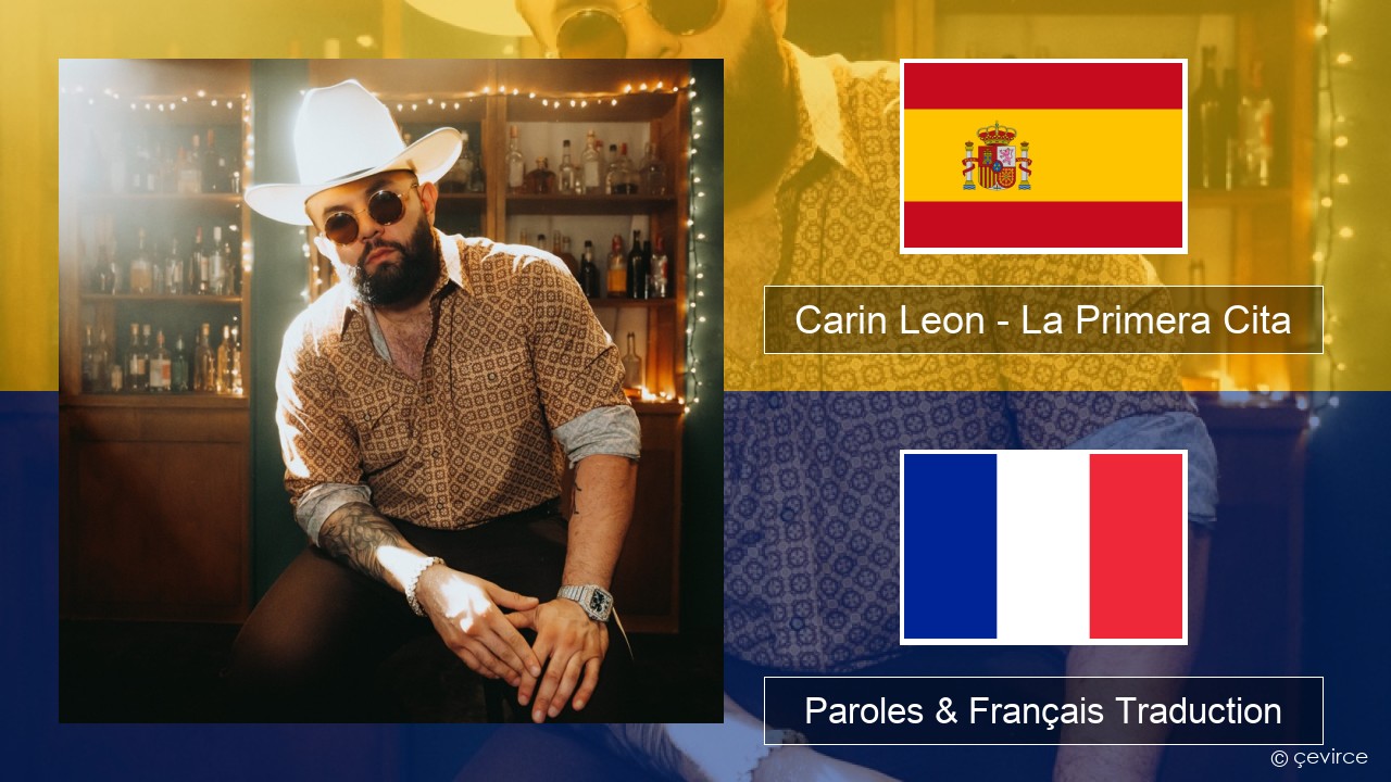 Carin Leon – La Primera Cita Espagnol Paroles & Français Traduction