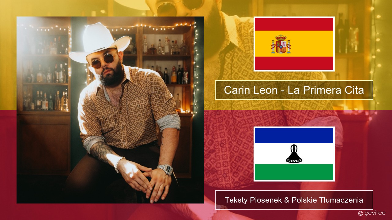 Carin Leon – La Primera Cita Spanish Teksty Piosenek & Polskie Tłumaczenia