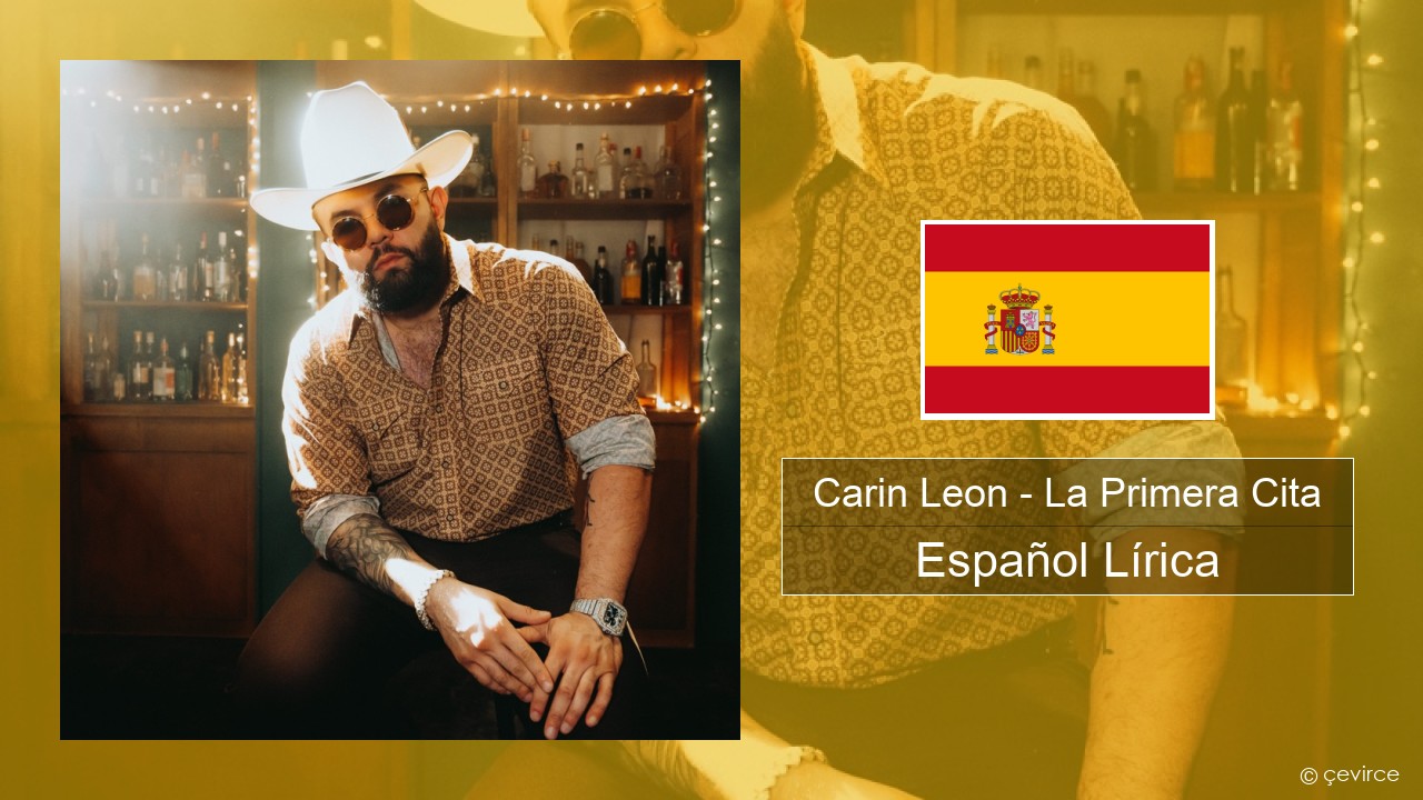 Carin Leon – La Primera Cita Español Lírica