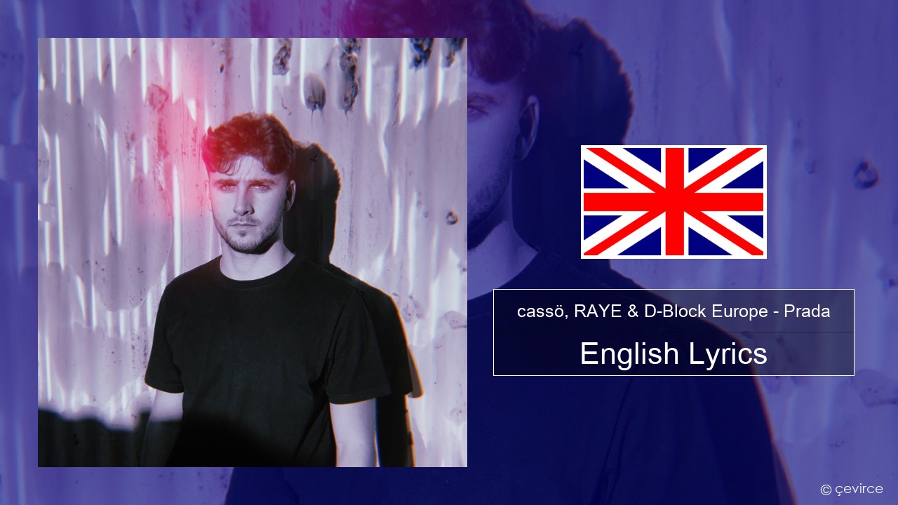 cassö, RAYE & D-Block Europe – Prada English Lyrics