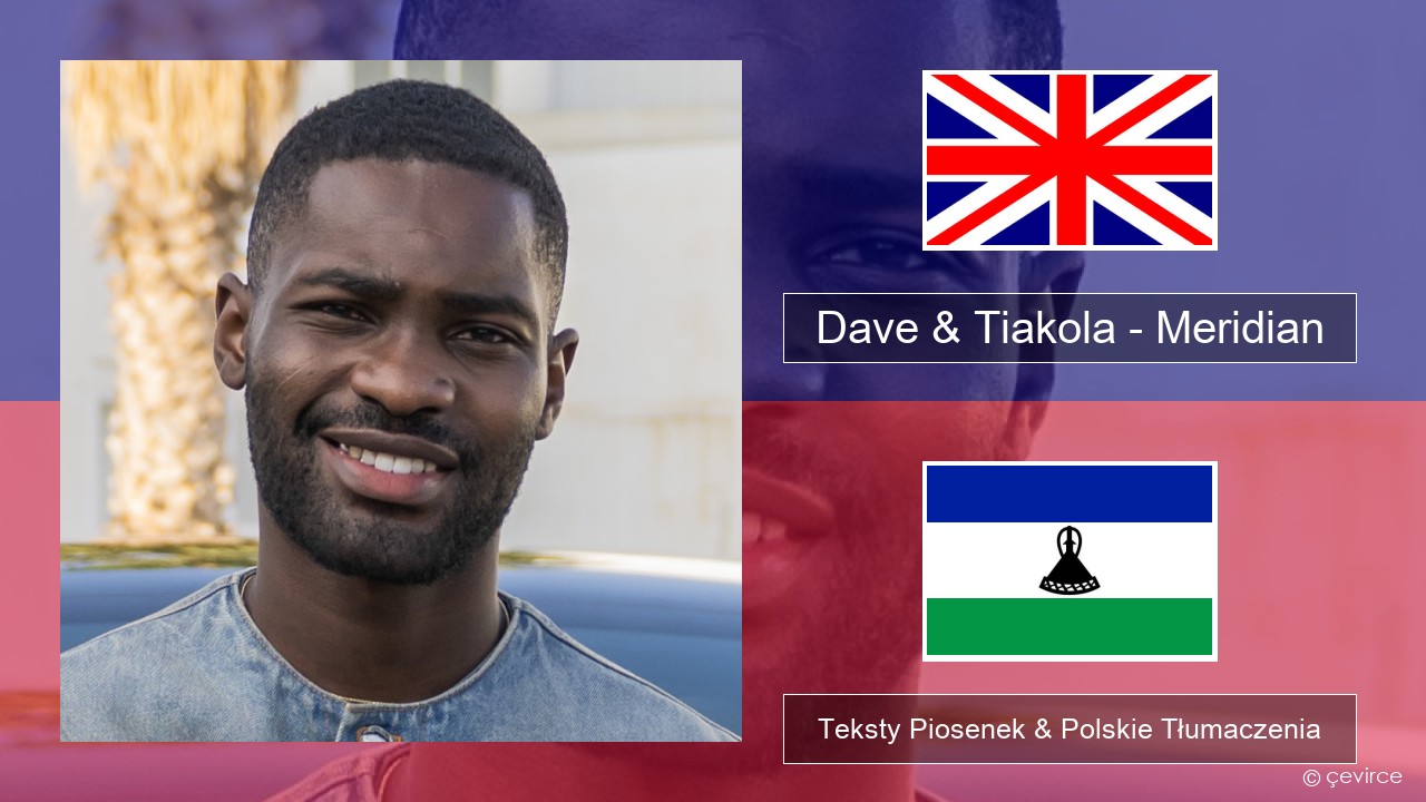 Dave & Tiakola – Meridian Polski Teksty Piosenek & Polskie Tłumaczenia