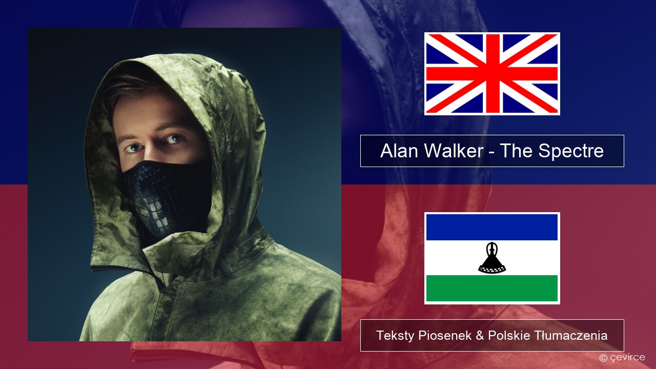 Alan Walker – The Spectre Polski Teksty Piosenek & Polskie Tłumaczenia