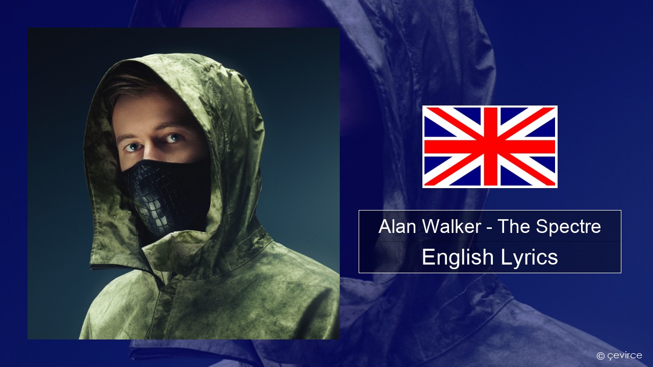 Alan Walker – The Spectre English Lyrics