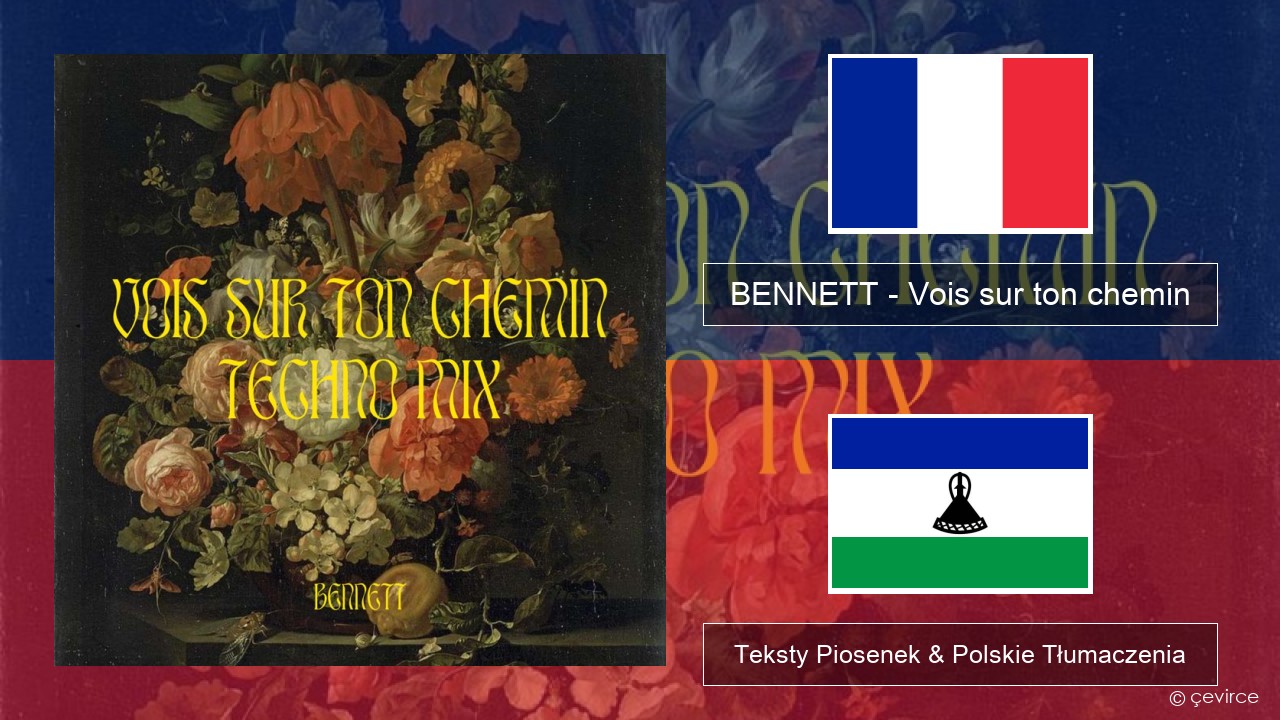 BENNETT – Vois sur ton chemin (Techno Mix) Francuski Teksty Piosenek & Polskie Tłumaczenia