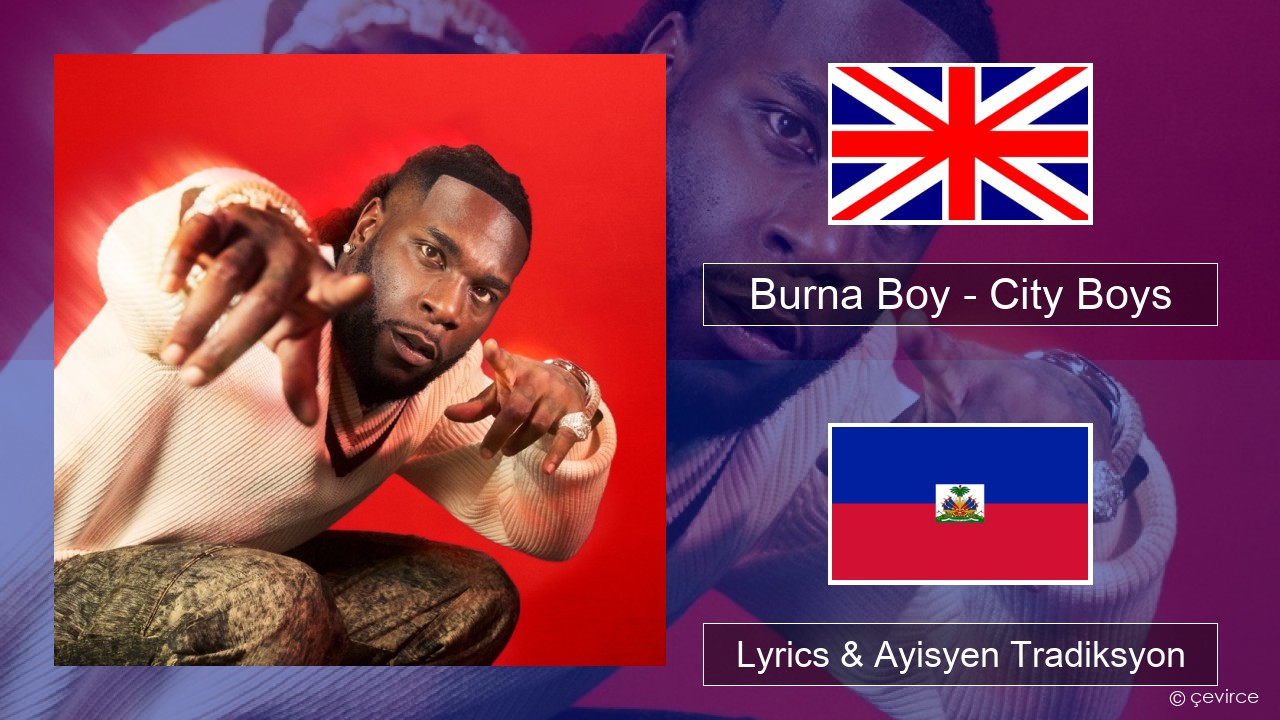 Burna Boy – City Boys Angle Lyrics & Ayisyen Tradiksyon