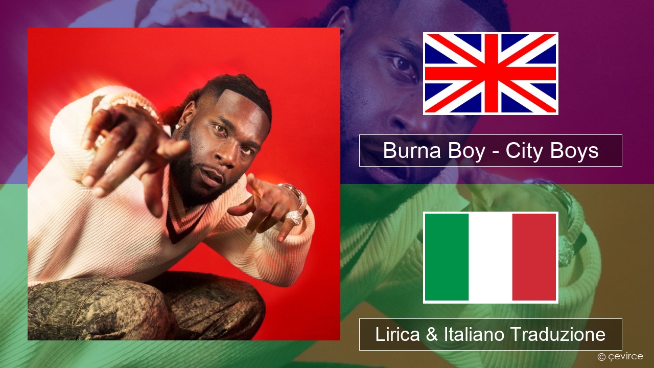 Burna Boy – City Boys Inglese Lirica & Italiano Traduzione
