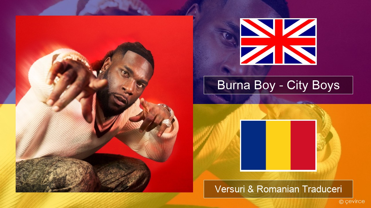 Burna Boy – City Boys Română Versuri & Romanian Traduceri