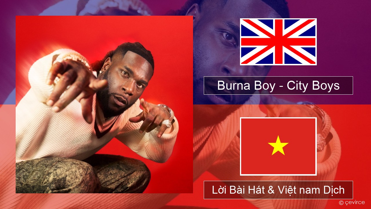 Burna Boy – City Boys Tiếng anh Lời Bài Hát & Việt nam Dịch