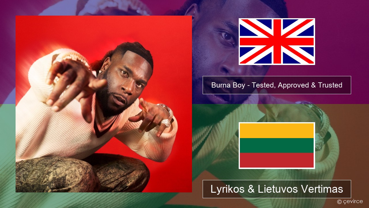 Burna Boy – Tested, Approved & Trusted Anglų Lyrikos & Lietuvos Vertimas