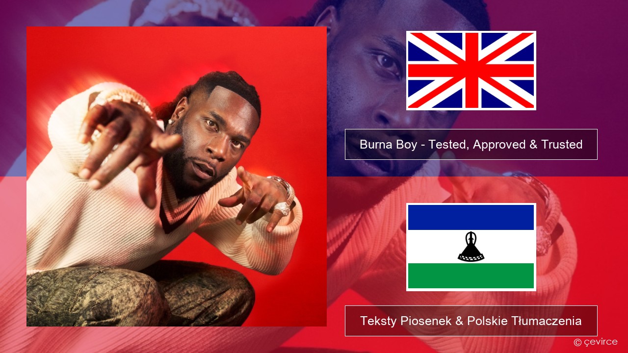 Burna Boy – Tested, Approved & Trusted Polski Teksty Piosenek & Polskie Tłumaczenia