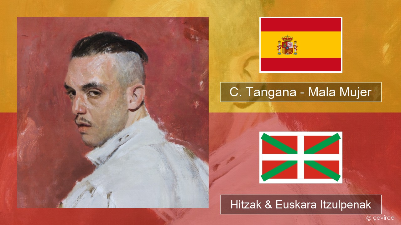 C. Tangana – Mala Mujer Espainiako Hitzak & Euskara Itzulpenak