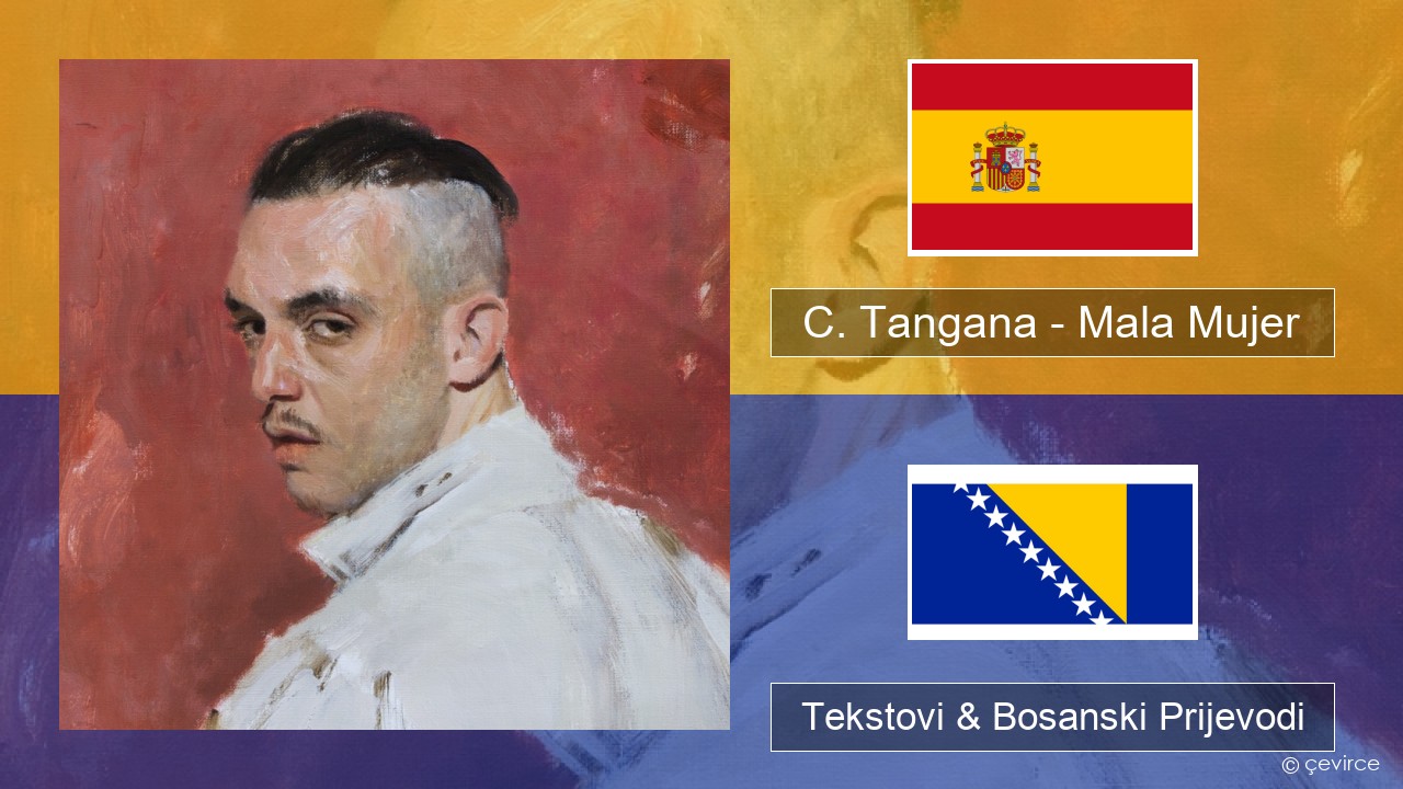 C. Tangana – Mala Mujer Španski Tekstovi & Bosanski Prijevodi