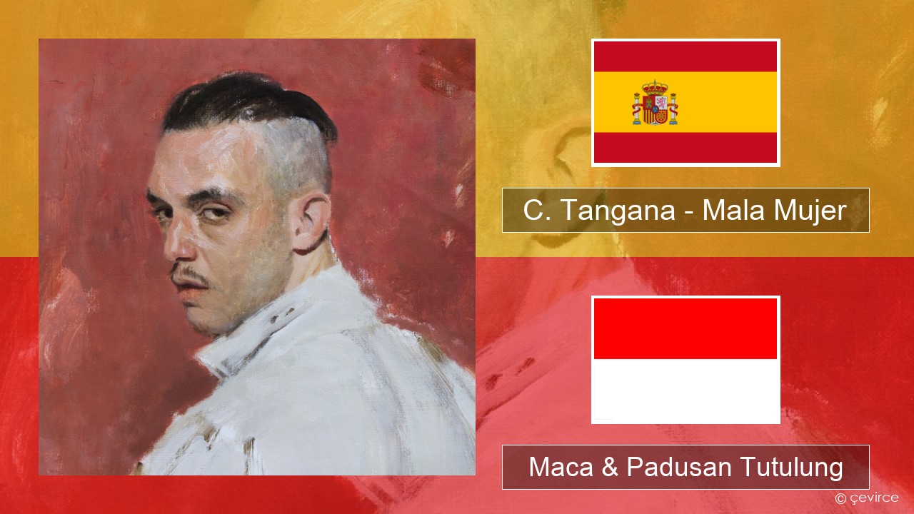 C. Tangana – Mala Mujer Spanyol Maca & Padusan Tutulung