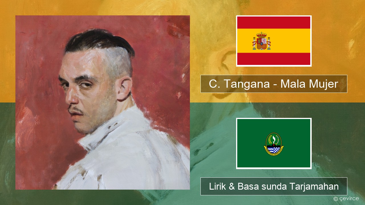 C. Tangana – Mala Mujer Spanyol Lirik & Basa sunda Tarjamahan