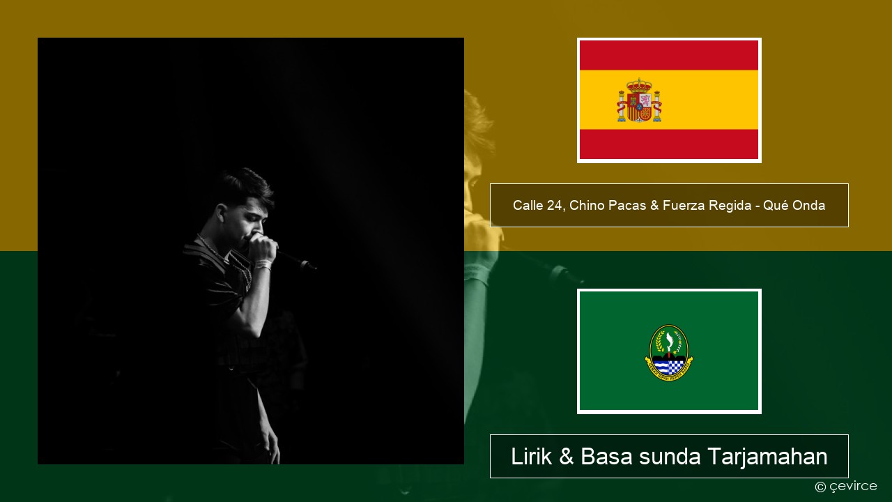 Calle 24, Chino Pacas & Fuerza Regida – Qué Onda Spanyol Lirik & Basa sunda Tarjamahan