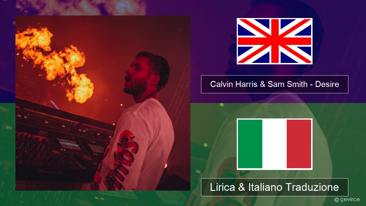 Calvin Harris & Sam Smith – Desire Inglese Lirica & Italiano Traduzione