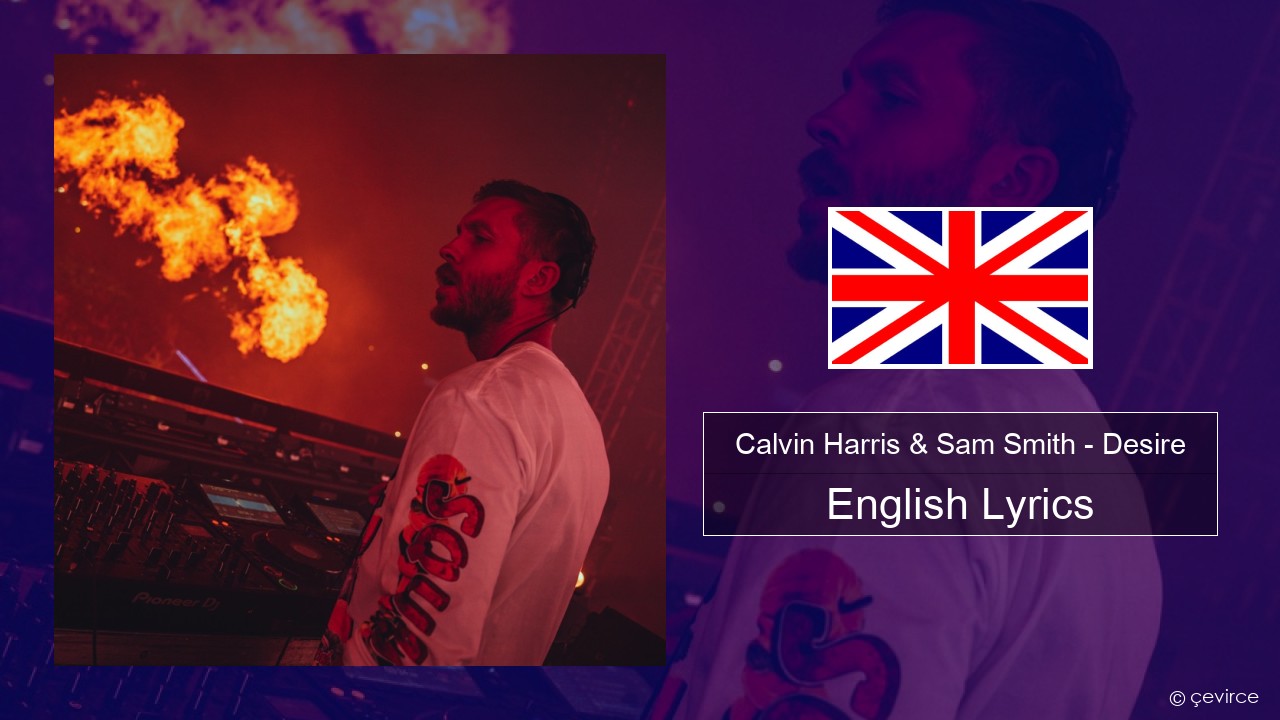 Calvin Harris & Sam Smith – Desire English Lyrics