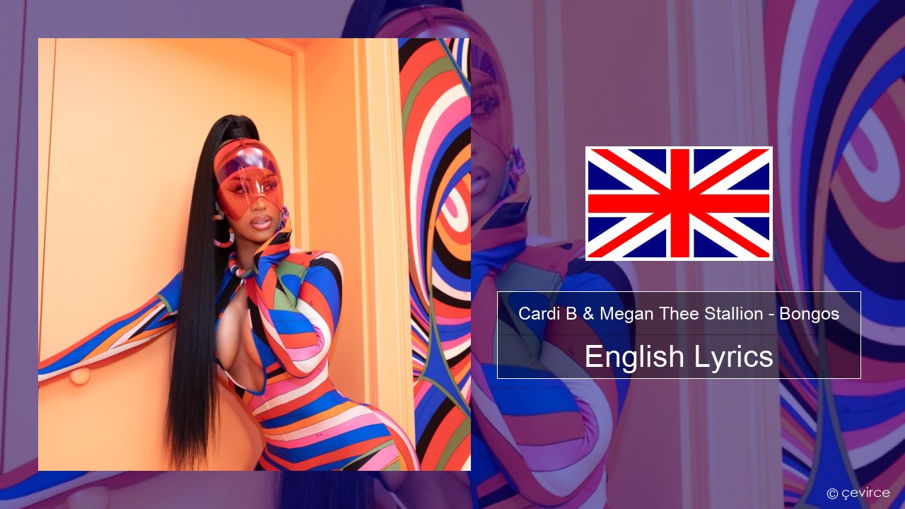 Cardi B & Megan Thee Stallion – Bongos English Lyrics