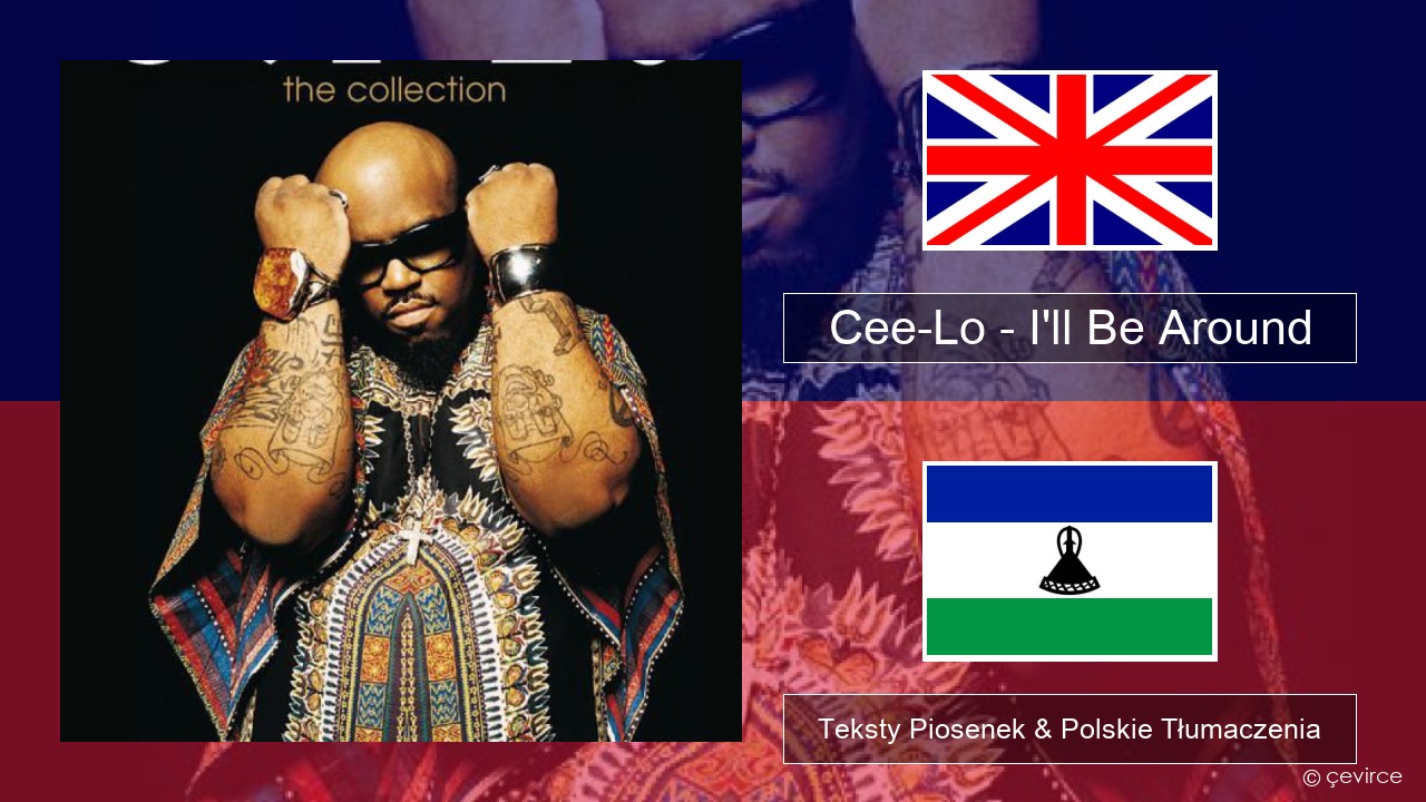 Cee-Lo – I’ll Be Around (Club Mix) Polski Teksty Piosenek & Polskie Tłumaczenia