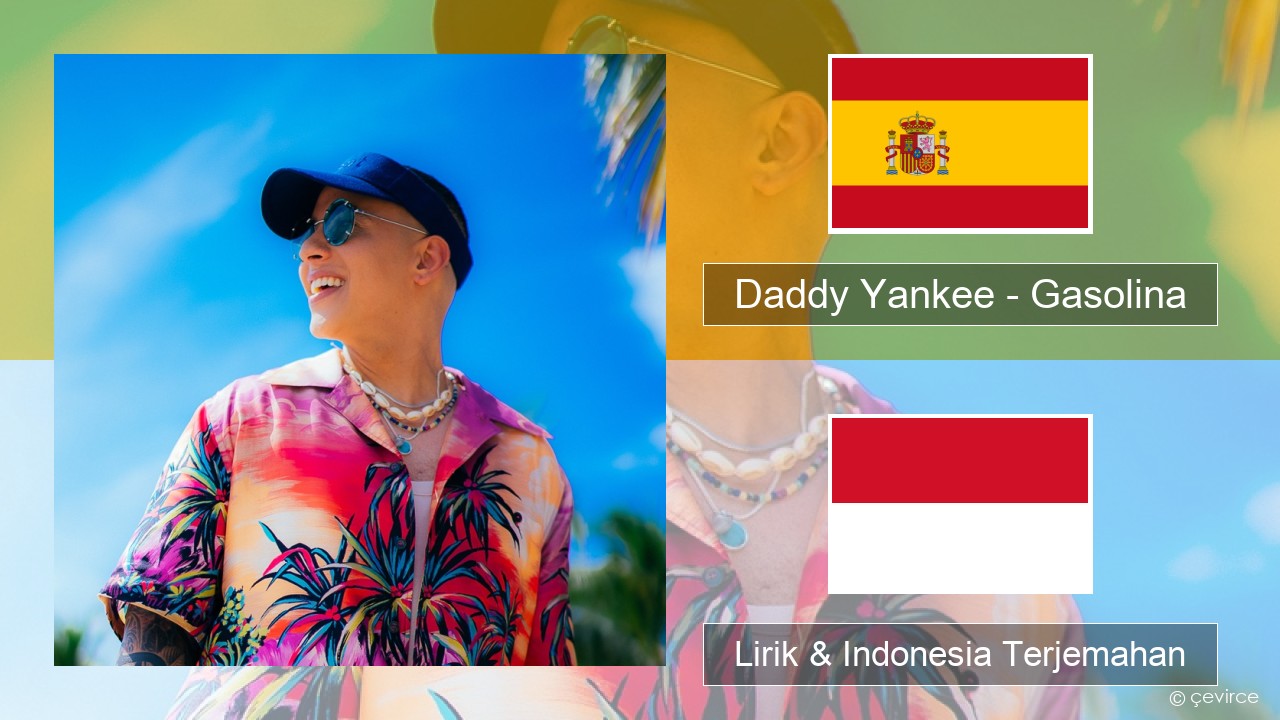 Daddy Yankee – Gasolina Spanyol Lirik & Indonesia Terjemahan