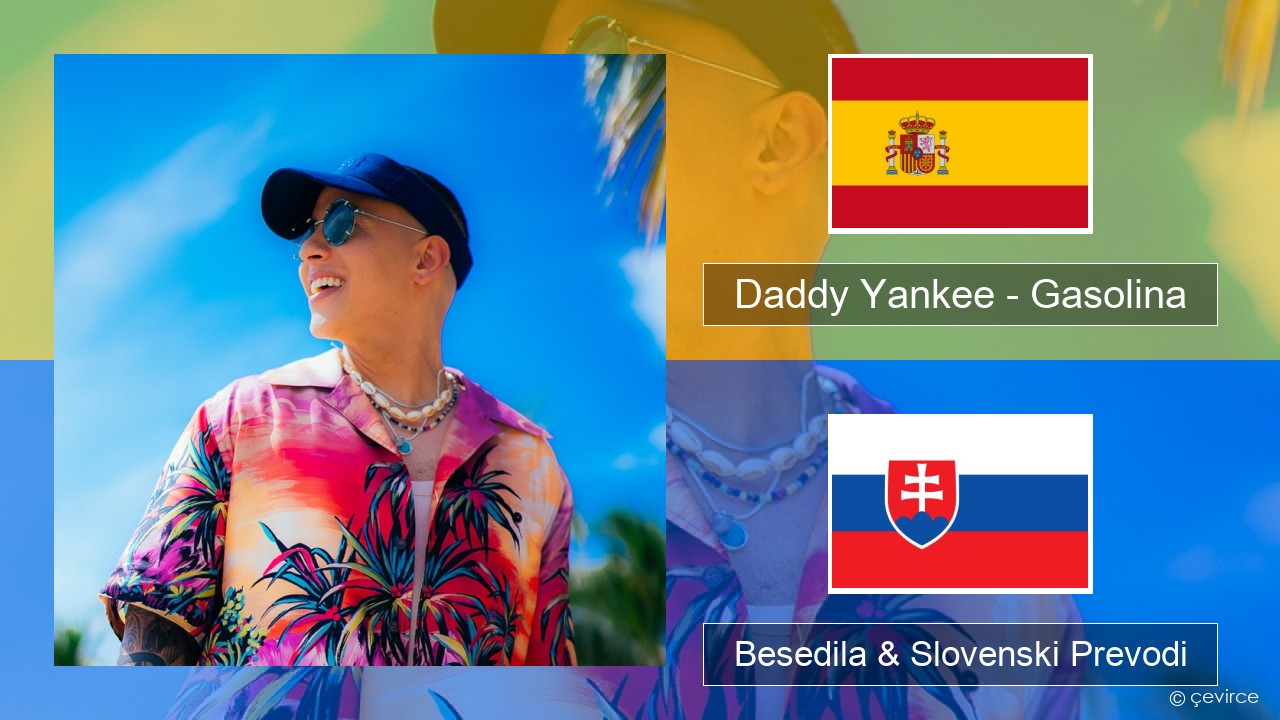 Daddy Yankee – Gasolina Španščina Besedila & Slovenski Prevodi